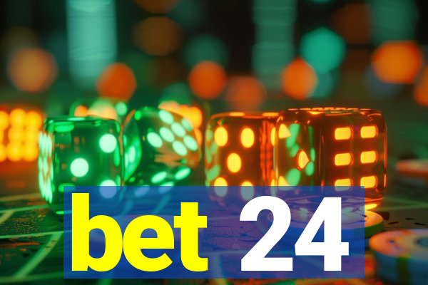 bet 24